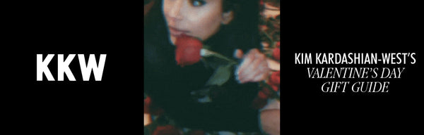 KIM KARDASHIAN WEST VALENTINE'S DAY GIFT GUIDE
