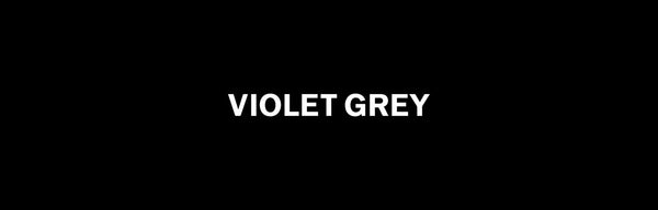 VIOLET GREY APPROVED